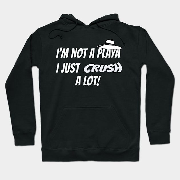 Not A Playa! Hoodie by Crates-N-Needles